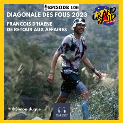 106. DIAGONALE DES FOUS 2023, FRANCOIS D'HAENE DE RETOUR AUX AFFAIRES !