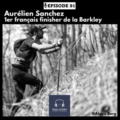 91. Aurélien Sanchez, 1er Français finisher de la Barkley !
