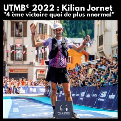 REDIFF de l'été : UTMB® 2022 : KILIAN JORNET 4ème VICTOIRE SUR l'UTMB "QUOI DE PLUS NNORMAL !"