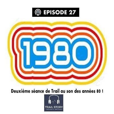 27. Hors série : deuxième séance de Trail au son des années 80 !