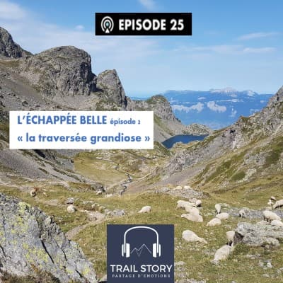 (REDIFF) L'Echappée Belle "la traversée grandiose" épisode 2