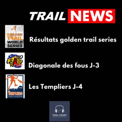 TRAIL NEWS : Golden Trail world séries, Trail des Templiers et Diagonale des fous 2021