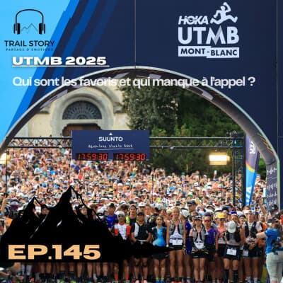 145. UTMB 2025 : Qui sont les favoris et qui manquent à l’appel ?
