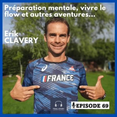 69. Préparation mentale, vivre le flow et autres aventures avec Erik Clavery