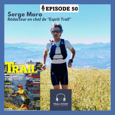 50. Serge Moro : rédacteur en chef de "Esprit Trail"