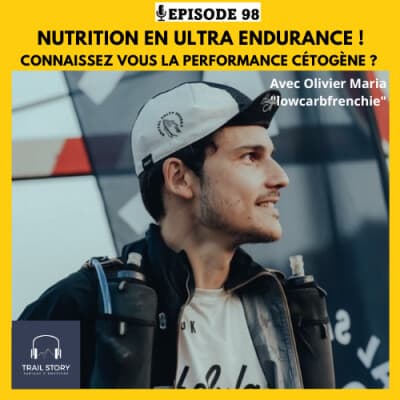 98. NUTRITION EN ULTRA ENDURANCE : Connaissez vous la performance cétogène ?