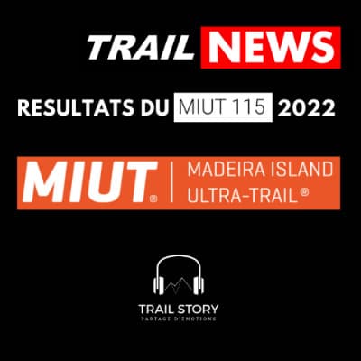 TRAIL NEWS : Résultats du MIUT 115 Km 2022