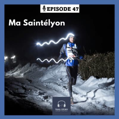 47. Ma SaintéLyon, l'histoire (partie 1)