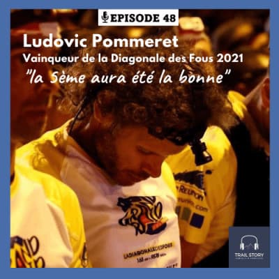 48. Ludovic Pommeret : vainqueur de la Diagonale des fous 2021 "la cinquième aura été la bonne !"