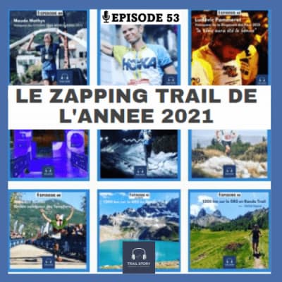 53. Le ZAPPING Trail de l'année 2021 !