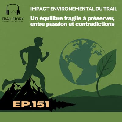 151. IMPACT ENVIRONNEMENTAL DU TRAIL, un équilibre fragile à préserver entre passion et contradictions.