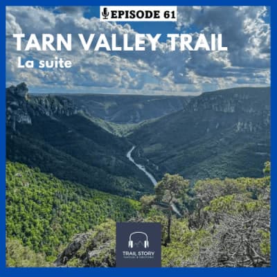61 Bis : le TARN VALLEY TRAIL (Partie 2)