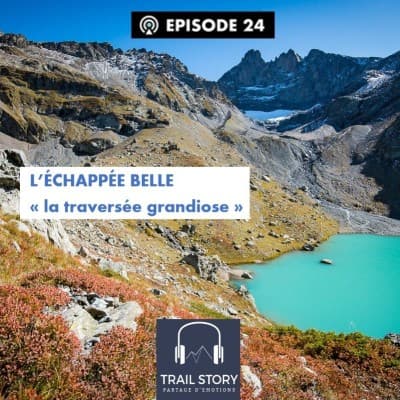 24. L'échappée belle "la traversée grandiose"