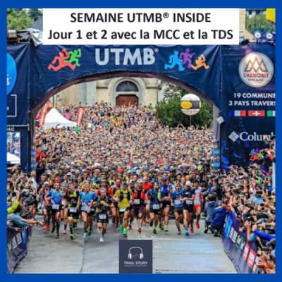 SEMAINE UTMB® INSIDE : Jour 1 et 2 avec la MCC et la TDS.
