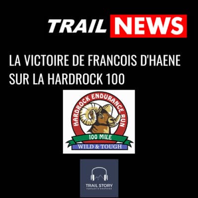 TRAIL NEWS : La victoire et le record de François D' haene sur la Hardrock 100