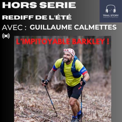 REDIFF DE l'ÉTÉ : L'IMPITOYABLE BARKLEY ! avec Guillaume Calmettes