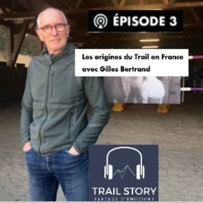 3. Les origines du Trail en France avec Gilles Bertrand