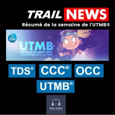 TRAIL NEWS : UTMB® 2021 le résumé de la semaine