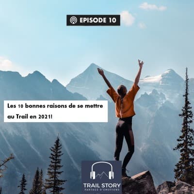 10. Les 10 bonnes raisons de vous mettre ou remettre au Trail en 2021
