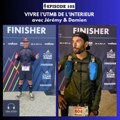 105. Vivre l'UTMB 2023 de l'intérieur avec Jérémy et Damien (Partie 1
