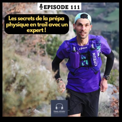 111. LES SECRETS DE LA PREPARATION PHYSIQUE EN TRAIL AVEC UN EXPERT