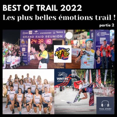 86. LE BEST OF TRAIL 2022 : les plus belles émotions trail ! (partie 2)