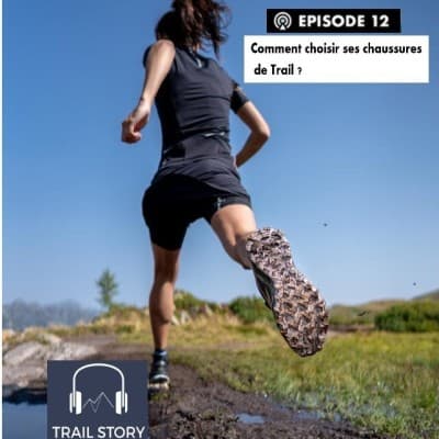 12. Comment choisir ses chaussures de Trail ?