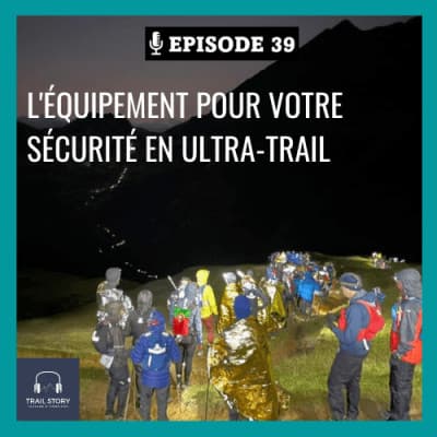 39. L'équipement indispensable pour votre sécurité en Ultra-Tra