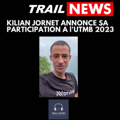 TRAIL NEWS : KILIAN JORNET ANNONCE SA PARTICIPATION A L'UTMB 2023