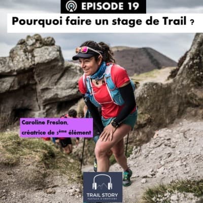 19. Pourquoi faire un stage de Trail ? avec la créatrice de 5ème élément