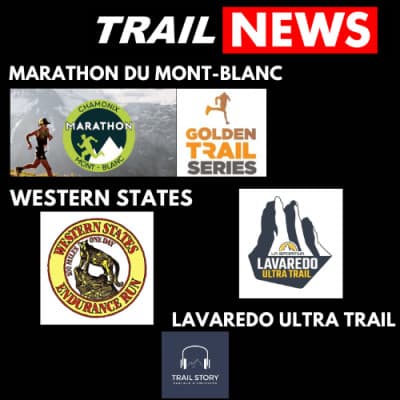 TRAIL NEWS : WESTERN STATE, MARATHON DU MONT-BLANC, LAVAREDO ULTRA TRAIL